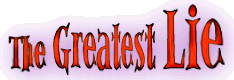 The Greatest Lie