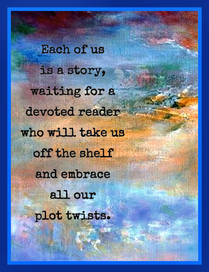 Each of us is a story....jpg
