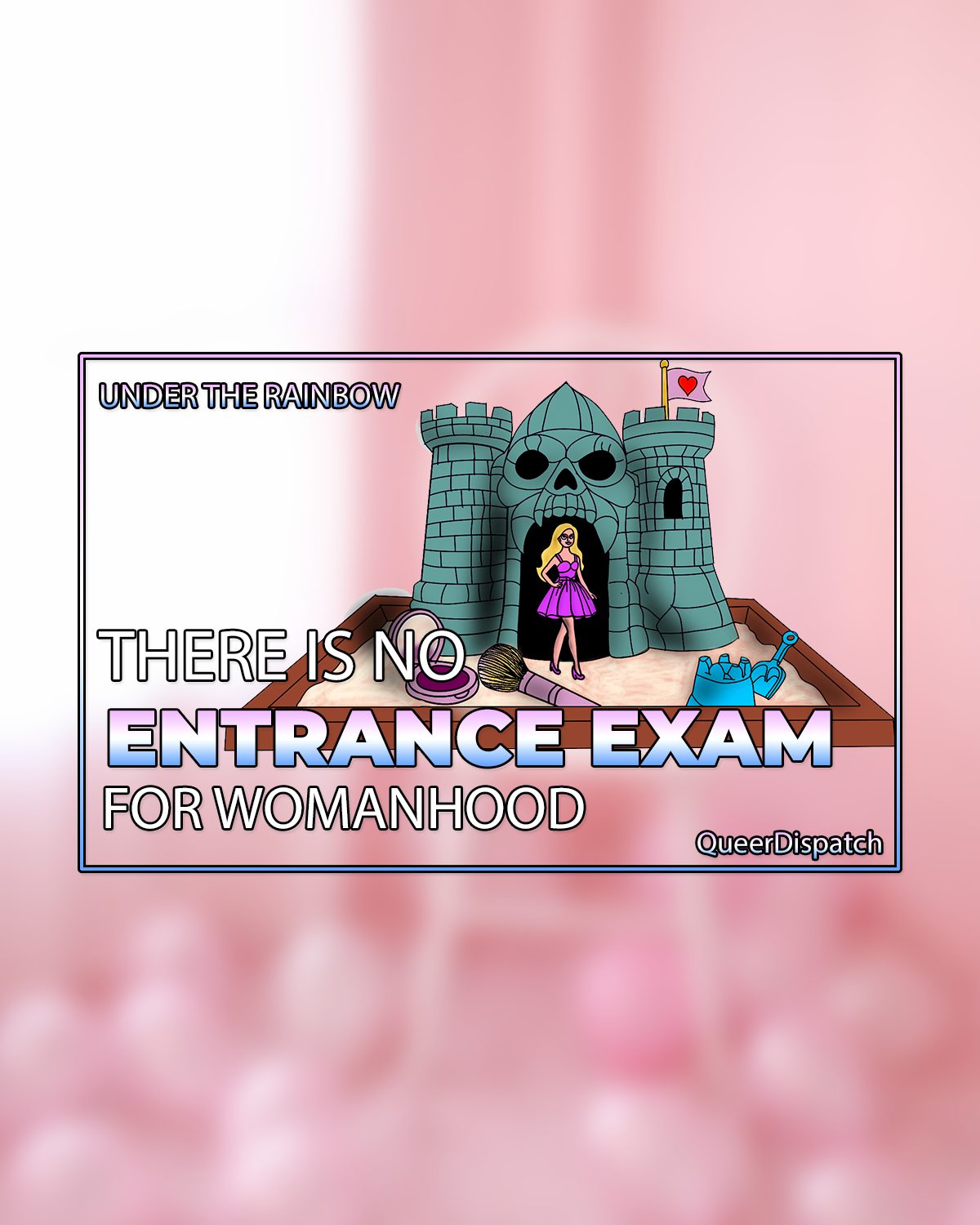 QD UNDER THE RAINBOW NO ENTRANCE EXAM FOR WOMANHOOD 2.png